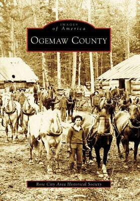 #ad Ogemaw County Michigan Images of America Paperback $16.24
