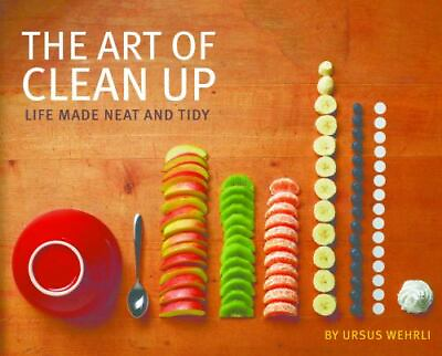 #ad The Art of Clean Up: Life Made Neat and Tidy by Wehrli Ursus $4.83