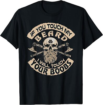 #ad NEW LIMITED Skull Viking If You Touch My Beard I Will Touch Your Boobs T Shirt $16.99
