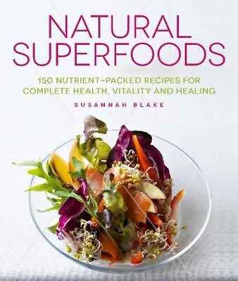 #ad Natural Superfoods: 150 Nutrient Packed Recipes for Complete Health Vitality an $28.99
