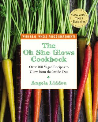#ad The Oh She Glows Cookbook: Over 100 Vegan Recipes to Glow from the Inside Out $4.91