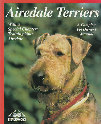 #ad AIREDALE TERRIERS OWNERS MANUAL 1998 DOROTHY M. MINER COLOR PHOTOS $9.95