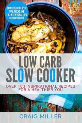 #ad Low Carb: Slow Cooker Over 100 Inspirational Recipes For A Health GOOD $8.16