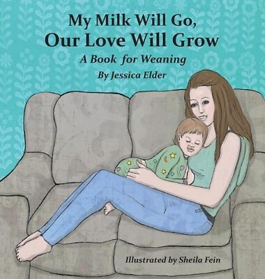 #ad My Milk Will Go Our Love Will Grow: A Book for Weaning $11.29