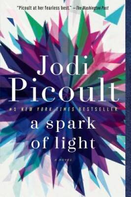 #ad A Spark of Light: A Novel Paperback By Picoult Jodi ACCEPTABLE $3.76