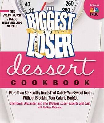 #ad The Biggest Loser Dessert Cookbook: More than 80 Healthy Treats That Sati GOOD $3.73
