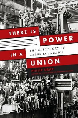 There Is Power in a Union : The Epic Story of Labor in America Ph $6.23