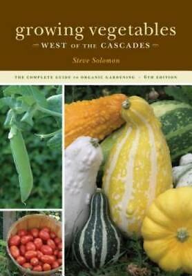 #ad Growing Vegetables West of the Cascades 6th Edition: The Complete Guide GOOD $5.17
