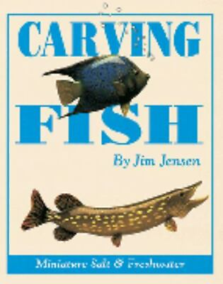 #ad Carving Fish: Miniature Salt amp; Freshwater paperback Jensen James R. $11.31