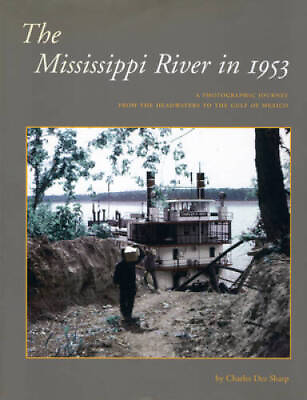 #ad The Mississippi River in 1953: A Photographic Journey from the Headwaters GOOD $8.44