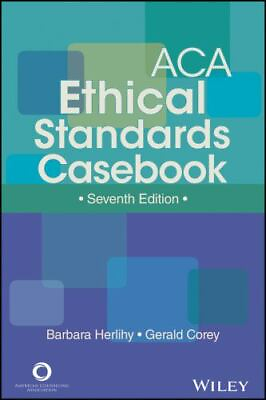 #ad ACA Ethical Standards Casebook Seventh Edition Gerald CoreyBarbara Herlihy 9 $38.00